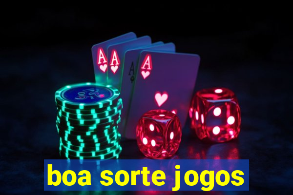 boa sorte jogos